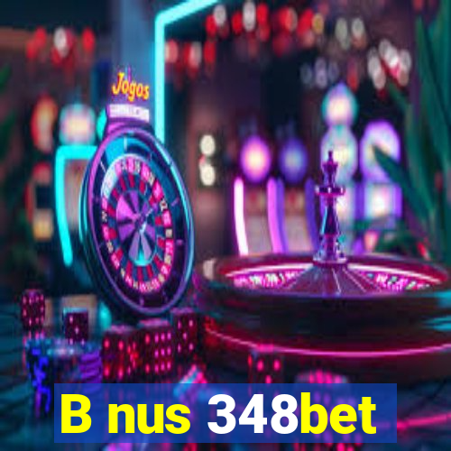 B nus 348bet